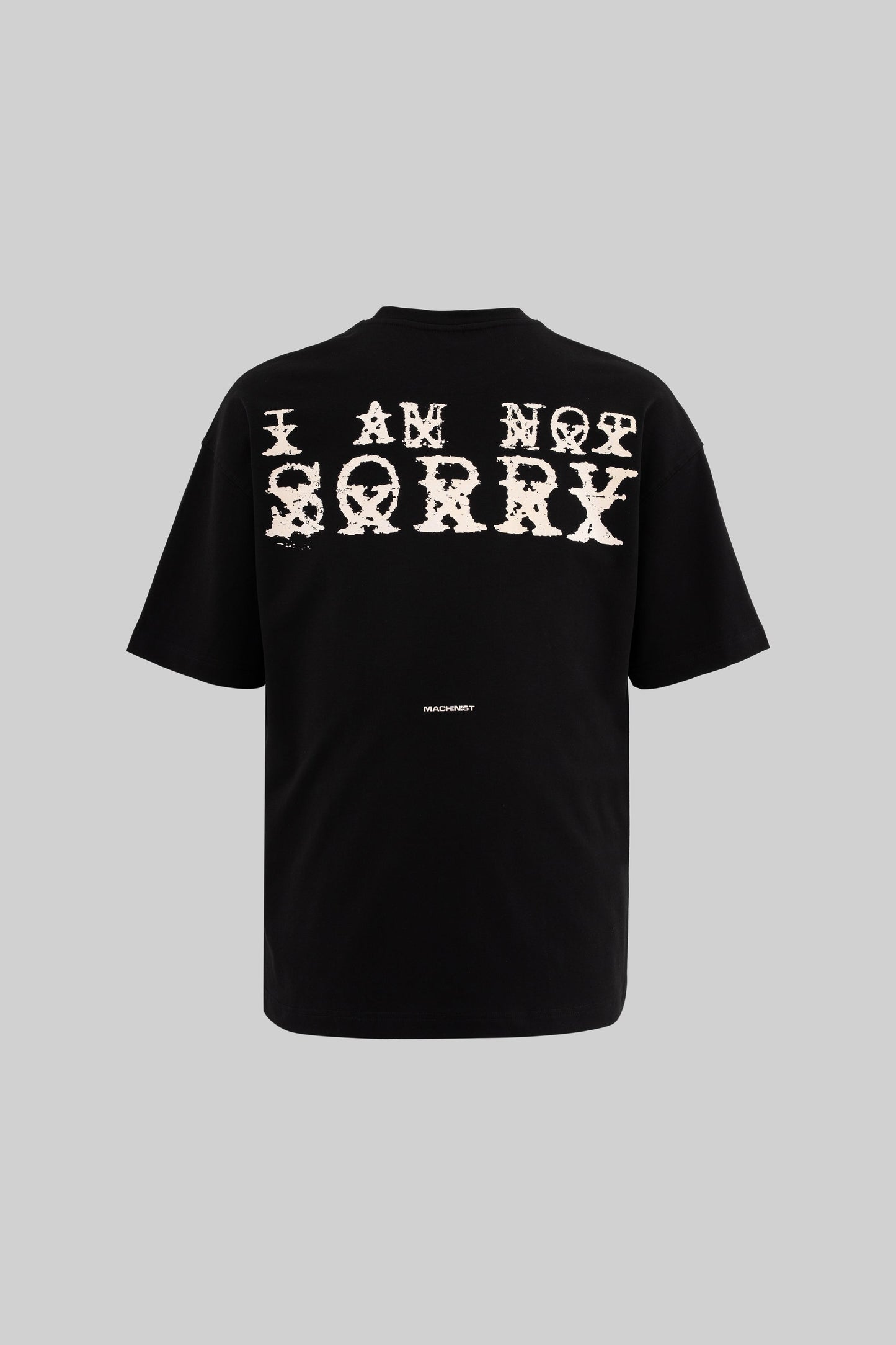 BLACK I AM NOT SORRY T-SHIRT
